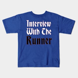 Interview with the Runner Kids T-Shirt